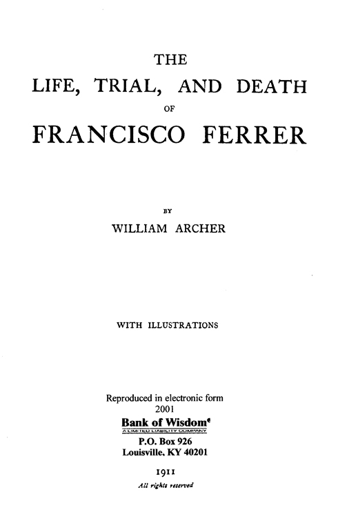 The Life, Trial and Death of Francisco Ferrer